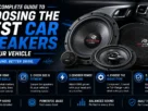 The Complete Guide to Choosing the Best Car Speakers for Your Vehicle